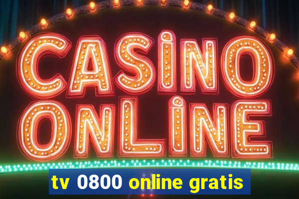 tv 0800 online gratis